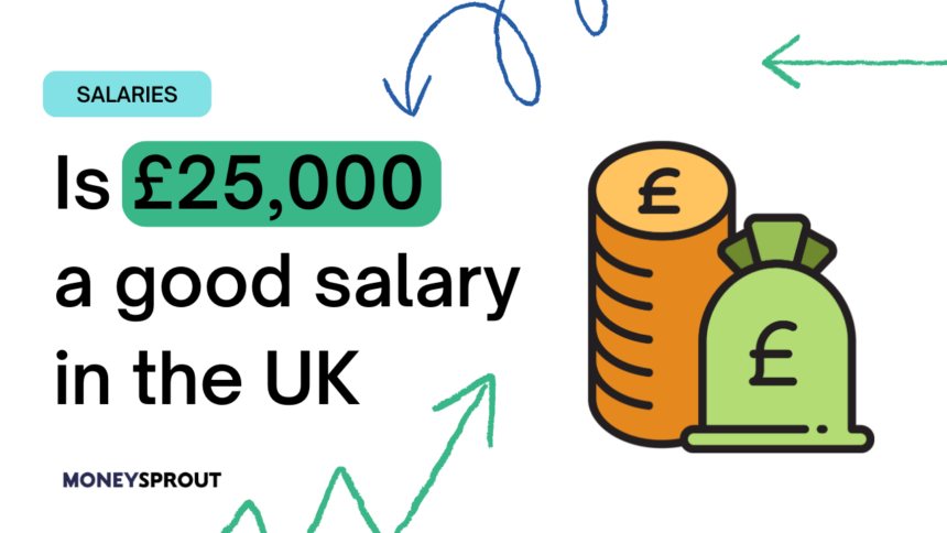 Is 25k A Good Salary In The UK