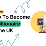 How To Become A Millionaire In The UK