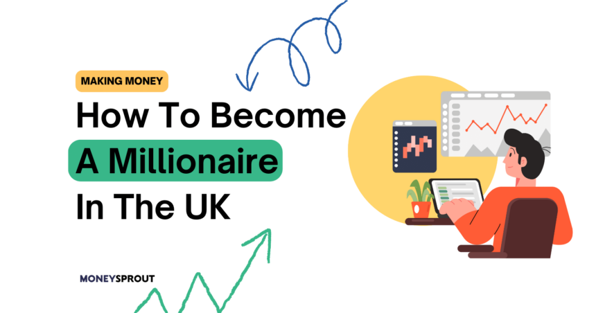 How To Become A Millionaire In The UK