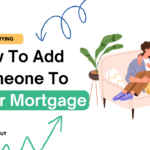 How To Add Someone To Your Mortgage