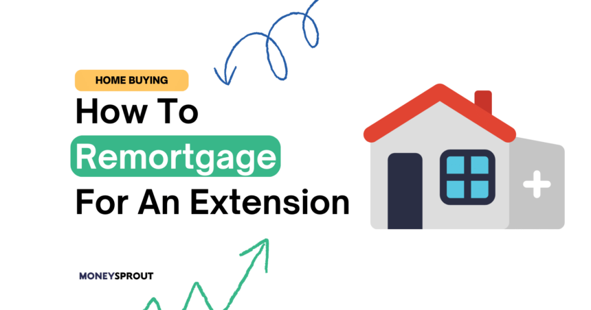 How To Remortgage For An Extentsion