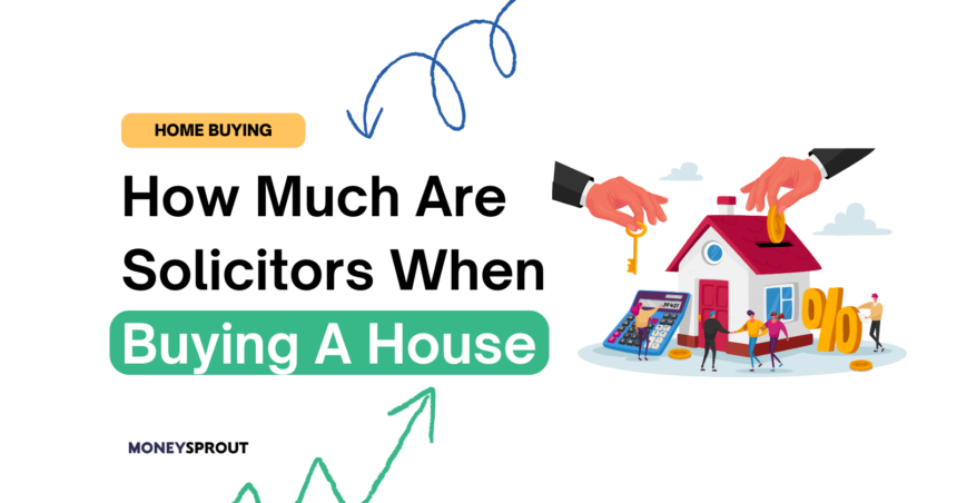 How much Are Solicitors When Buying A House