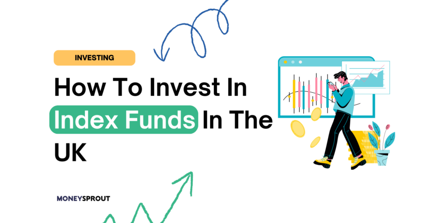 How To Buy Index Funds In The Uk Complete Guide 2024 Money Sprout