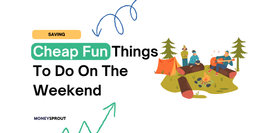 Cheap Fun Things To Do On The Weekend