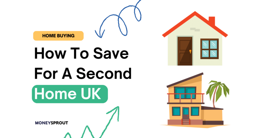 How To Save For A Second Home In The UK